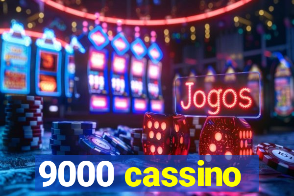 9000 cassino